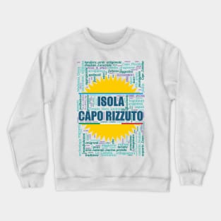 Wordart: Isola Capo Rizzuto Crewneck Sweatshirt